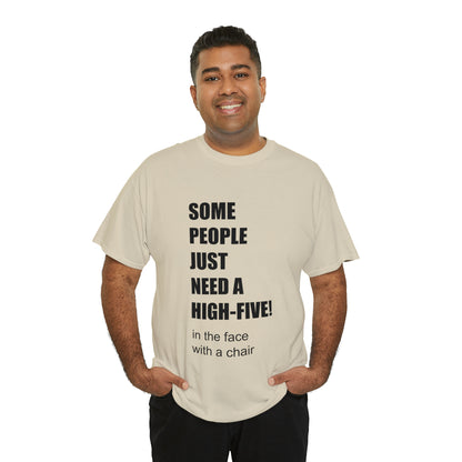 SOME PEOPLE NEED A HIGH-FIVE - Unisex Heavy Cotton Tee - AUS