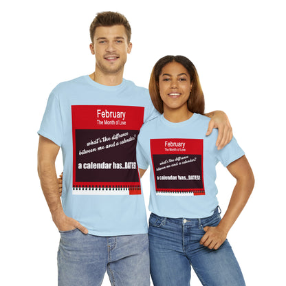 February - The MONTH OF LOVE? - Unisex Heavy Cotton Tee