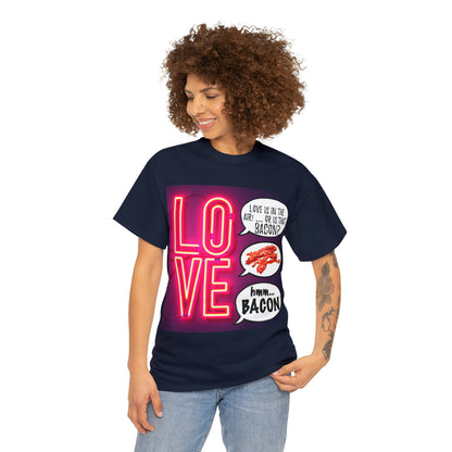 LOVE in in the AIR... or is that BACON? - Unisex Heavy Cotton Tee