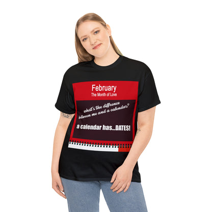 February - The MONTH OF LOVE? - Unisex Heavy Cotton Tee