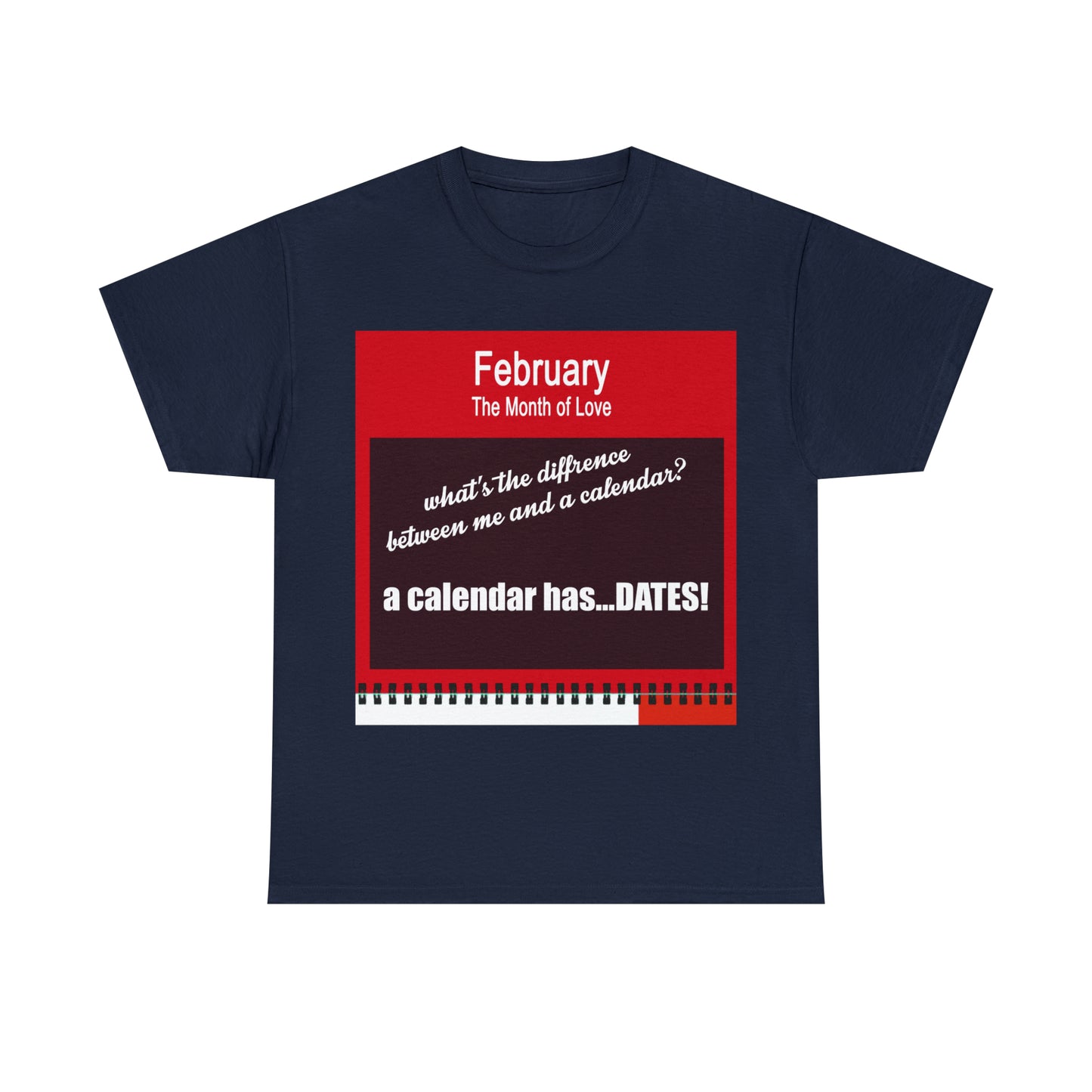 February - The MONTH OF LOVE? - Unisex Heavy Cotton Tee