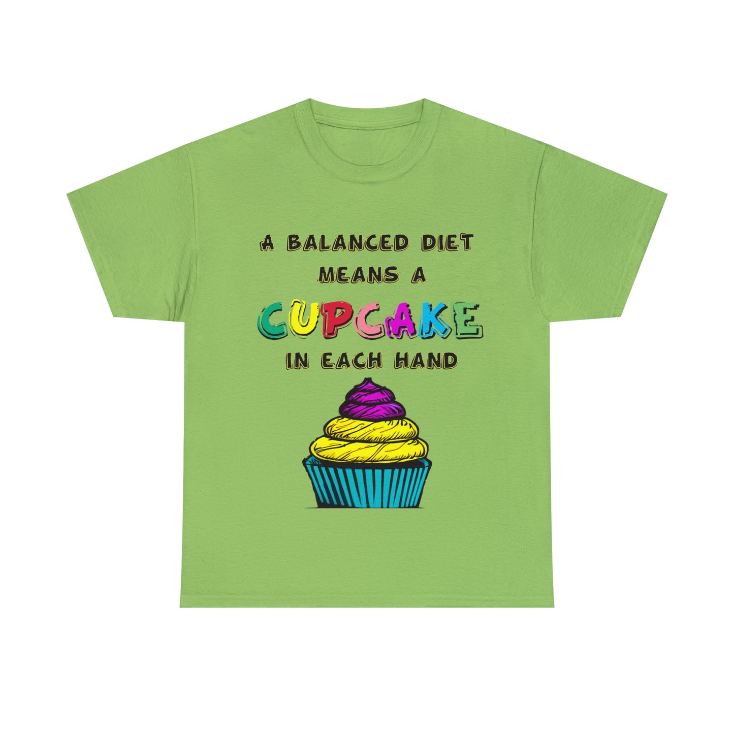 A Balanced Life is a CUPCAKE in Each Hand...  - Unisex Heavy Cotton Tee - AUS