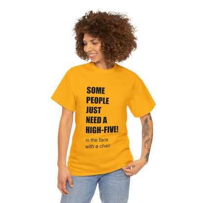 SOME PEOPLE NEED A HIGH-FIVE - Unisex Heavy Cotton Tee - AUS