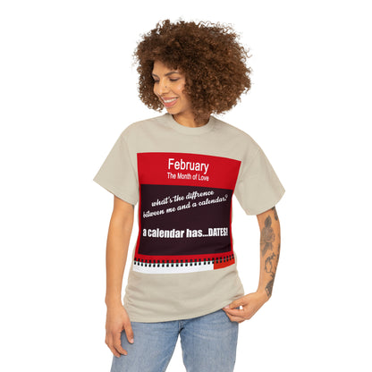 February - The MONTH OF LOVE? - Unisex Heavy Cotton Tee