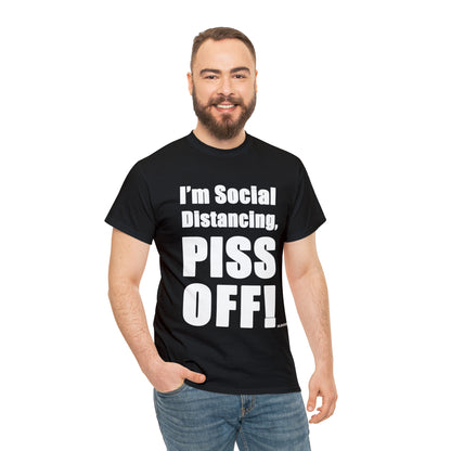 I'm Social Distancing, PI*S O*F! - Unisex Heavy Cotton Tee (Black)