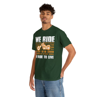 WE RIDE TO LIVE - Printed in the EU - Unisex Heavy Cotton Tee