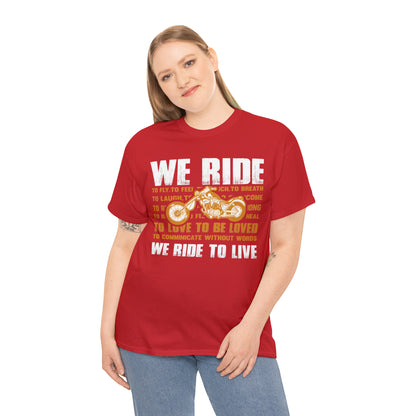 WE RIDE TO LIVE - Printed in the EU - Unisex Heavy Cotton Tee