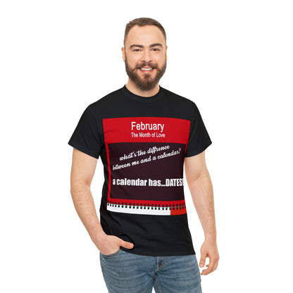 February - The MONTH OF LOVE? - Unisex Heavy Cotton Tee