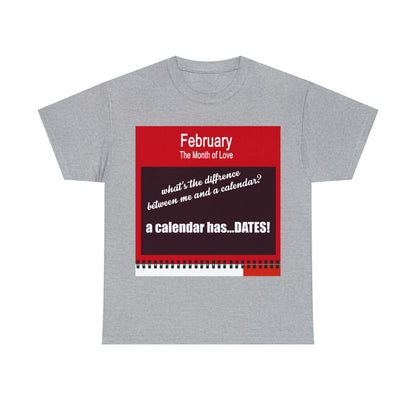February - The MONTH OF LOVE? - Unisex Heavy Cotton Tee