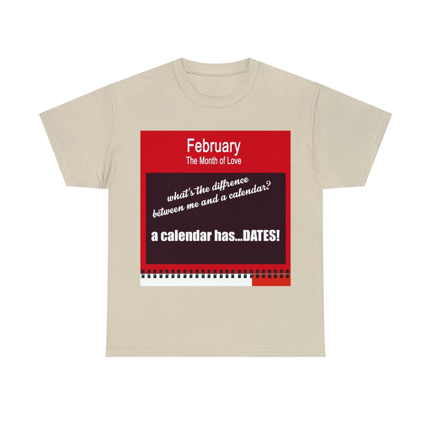February - The MONTH OF LOVE? - Unisex Heavy Cotton Tee