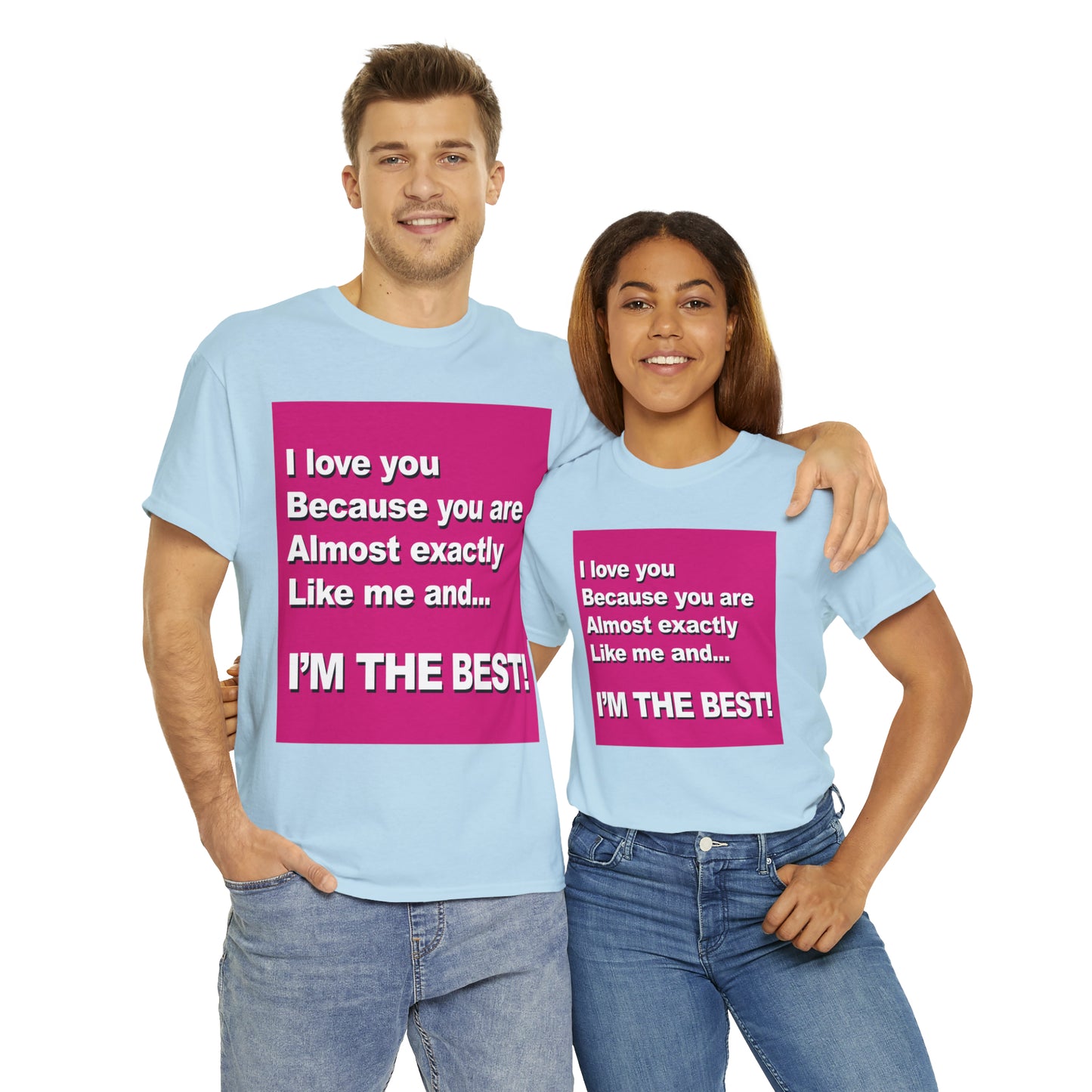 I Love You Because - Unisex Tee