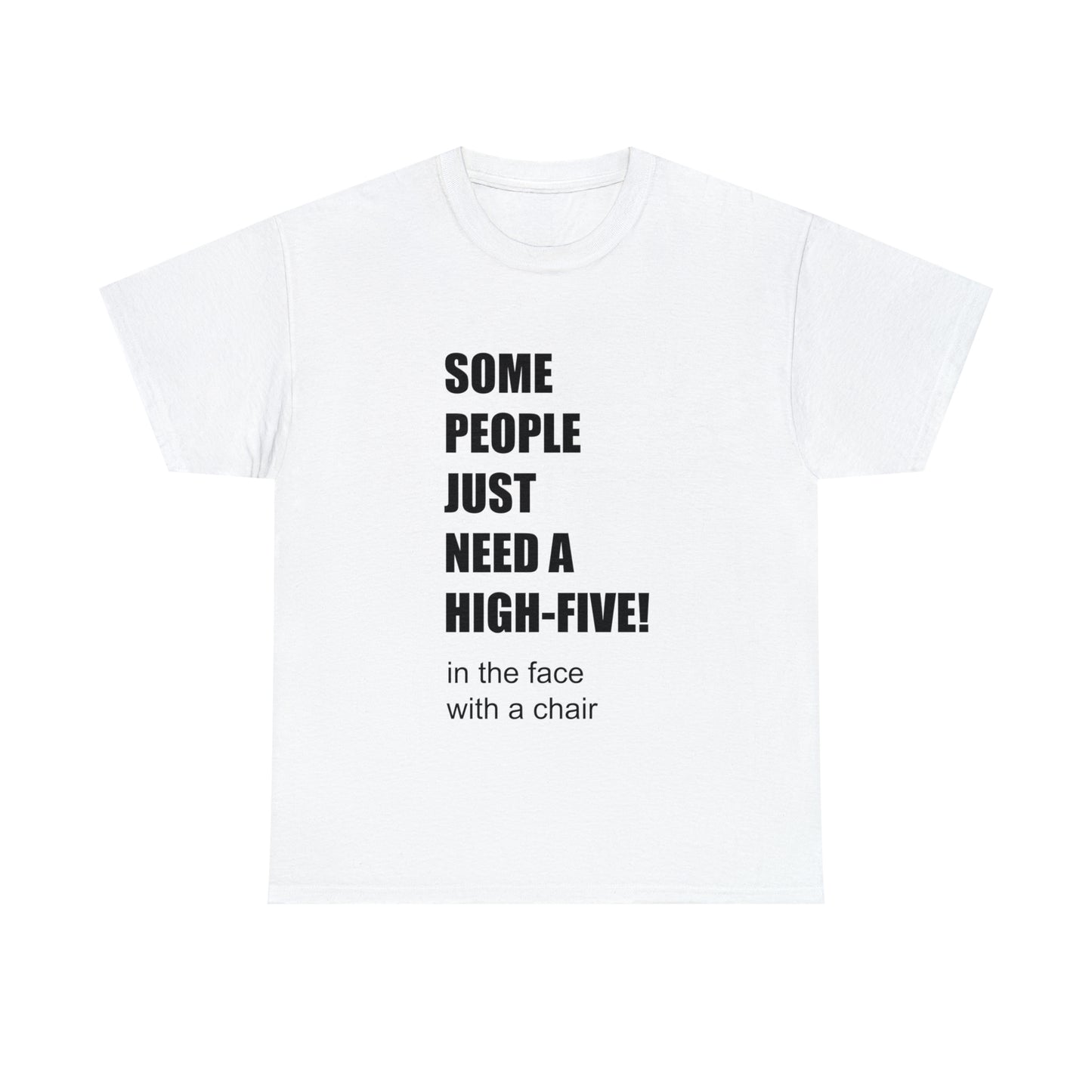 SOME PEOPLE NEED A HIGH-FIVE - Unisex Heavy Cotton Tee - AUS