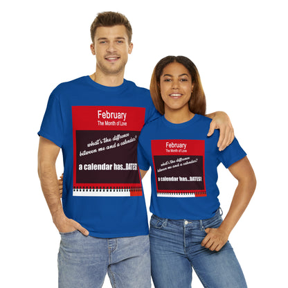 February - The MONTH OF LOVE? - Unisex Heavy Cotton Tee