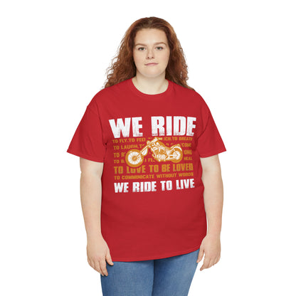 WE RIDE TO LIVE - Printed in the EU - Unisex Heavy Cotton Tee