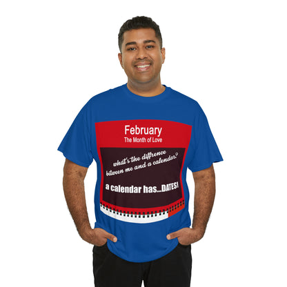 February - The MONTH OF LOVE? - Unisex Heavy Cotton Tee