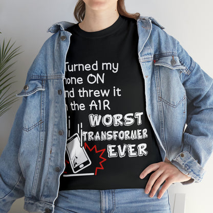 "I threw my phone up in the air, WORST transformer ever"! - Unisex Heavy Cotton Tee - AUS