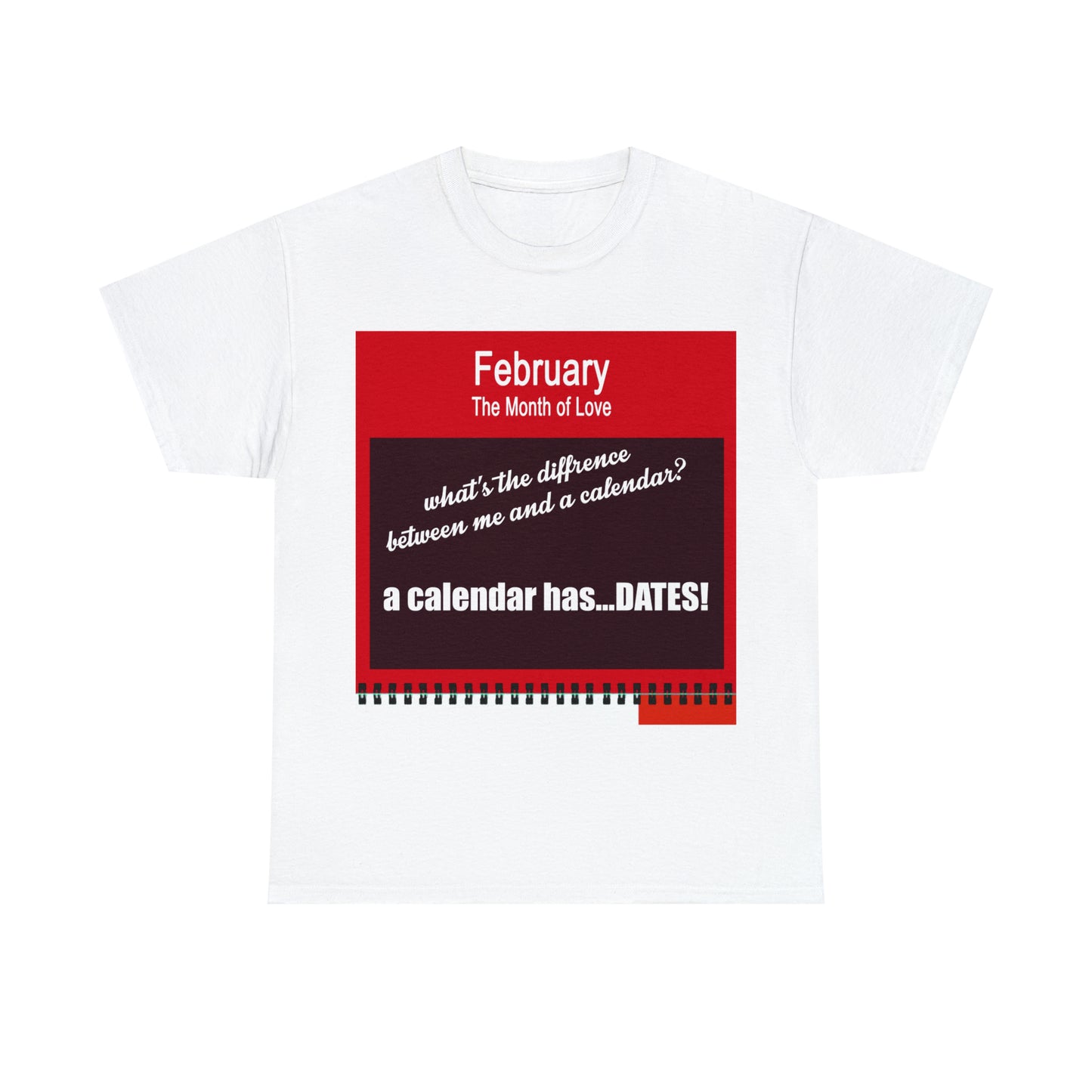February - The MONTH OF LOVE? - Unisex Heavy Cotton Tee