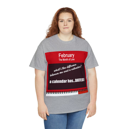 February - The MONTH OF LOVE? - Unisex Heavy Cotton Tee