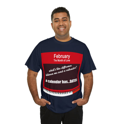 February - The MONTH OF LOVE? - Unisex Heavy Cotton Tee