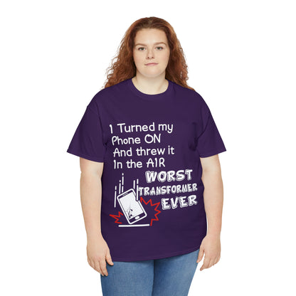 "I threw my phone up in the air, WORST transformer ever"! - Unisex Heavy Cotton Tee - AUS