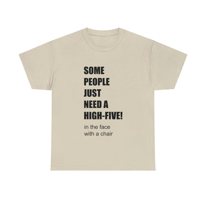 SOME PEOPLE NEED A HIGH-FIVE - Unisex Heavy Cotton Tee - AUS