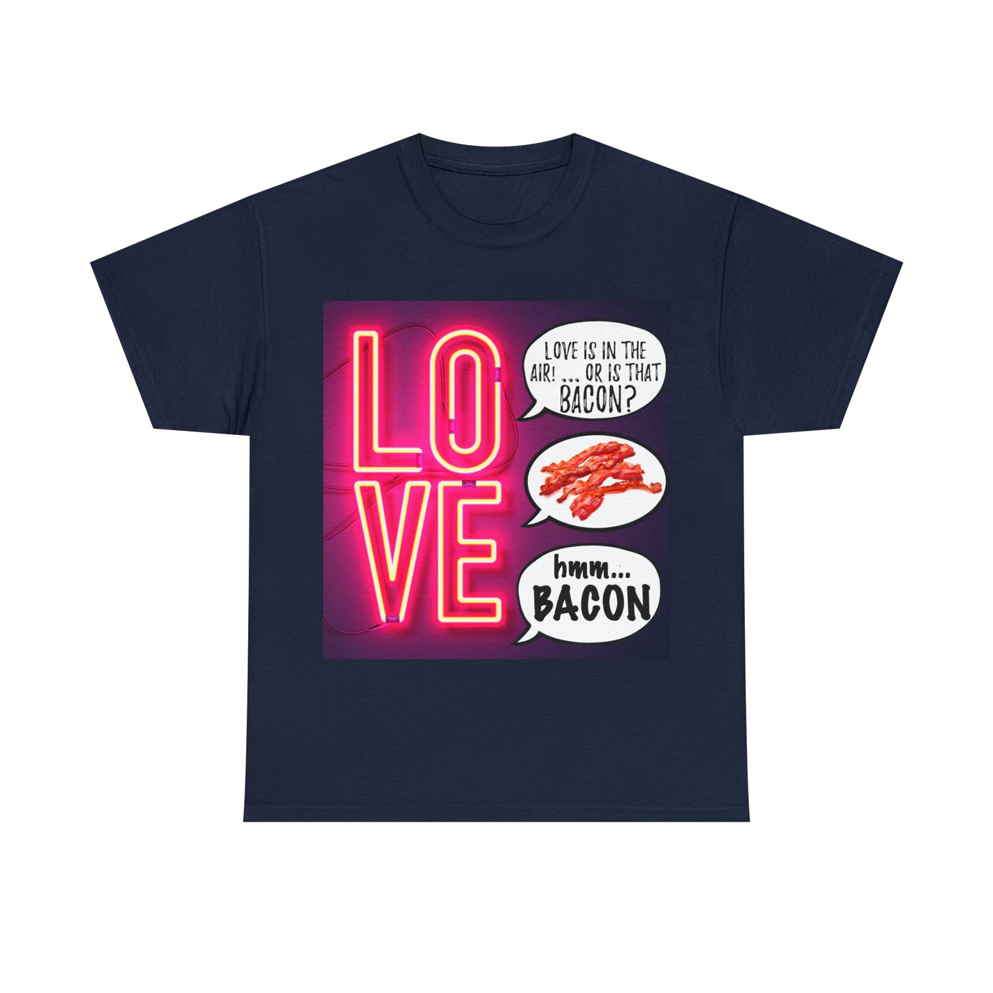 LOVE in in the AIR... or is that BACON? - Unisex Heavy Cotton Tee