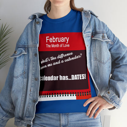 February - The MONTH OF LOVE? - Unisex Heavy Cotton Tee