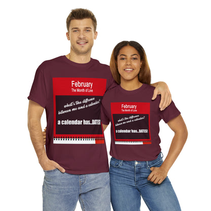 February - The MONTH OF LOVE? - Unisex Heavy Cotton Tee