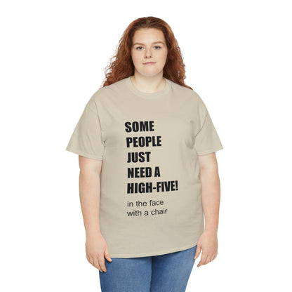 SOME PEOPLE NEED A HIGH-FIVE - Unisex Heavy Cotton Tee - AUS