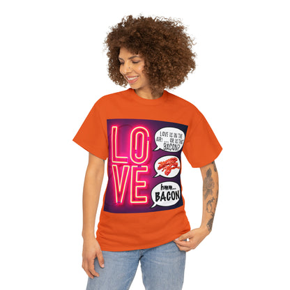 LOVE in in the AIR... or is that BACON? - Unisex Heavy Cotton Tee