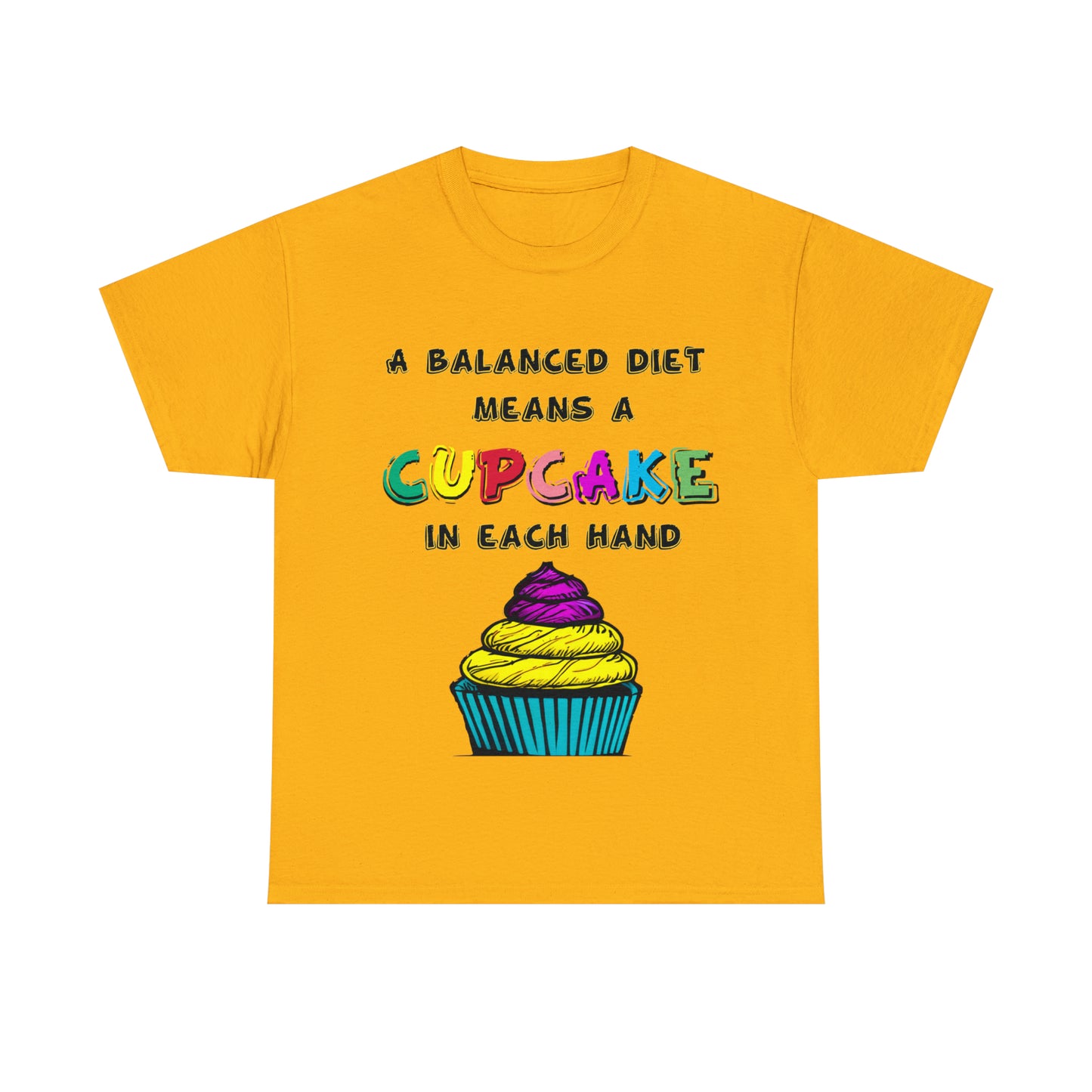 A Balanced Life is a CUPCAKE in Each Hand...  - Unisex Heavy Cotton Tee - AUS