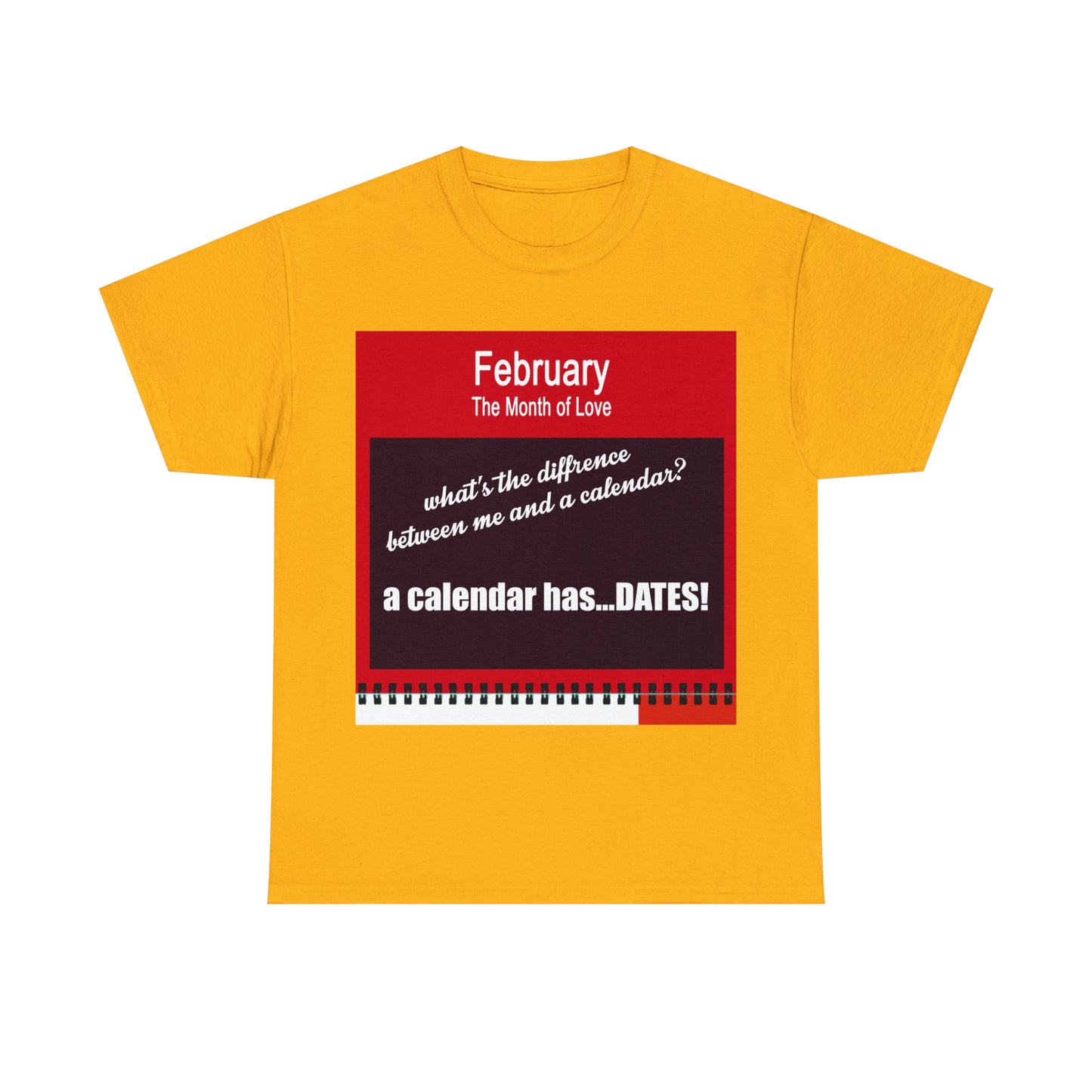 February - The MONTH OF LOVE? - Unisex Heavy Cotton Tee