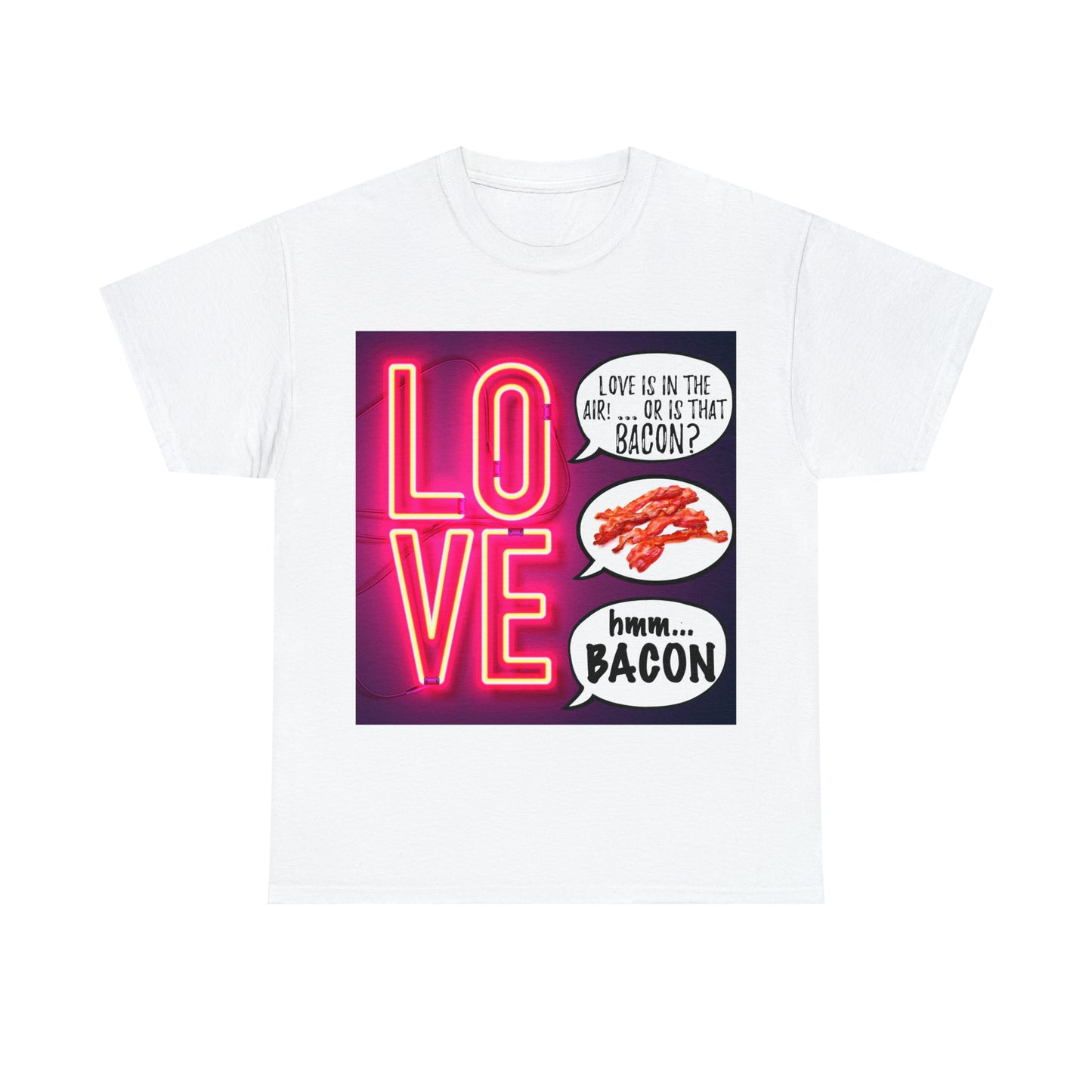 LOVE in in the AIR... or is that BACON? - Unisex Heavy Cotton Tee