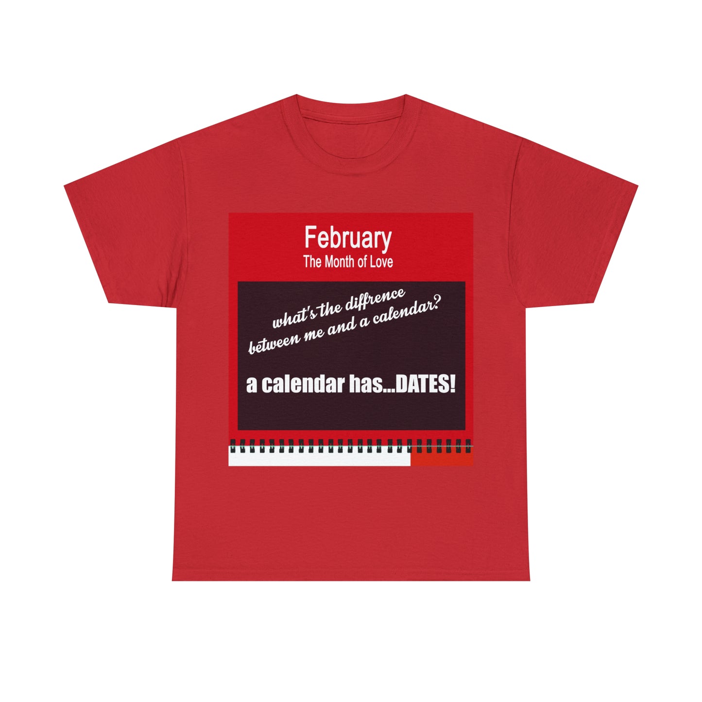 February - The MONTH OF LOVE? - Unisex Heavy Cotton Tee