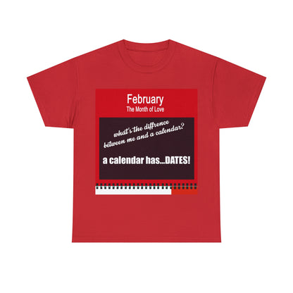 February - The MONTH OF LOVE? - Unisex Heavy Cotton Tee