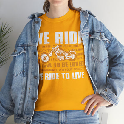 WE RIDE TO LIVE - Printed in the EU - Unisex Heavy Cotton Tee