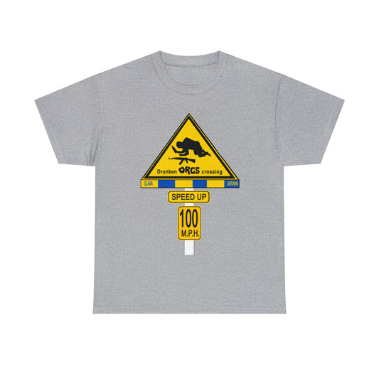 DRU**** ORCS CROSSING ROAD SIGN 100 MPH - Unisex Heavy Cotton Tee - USA