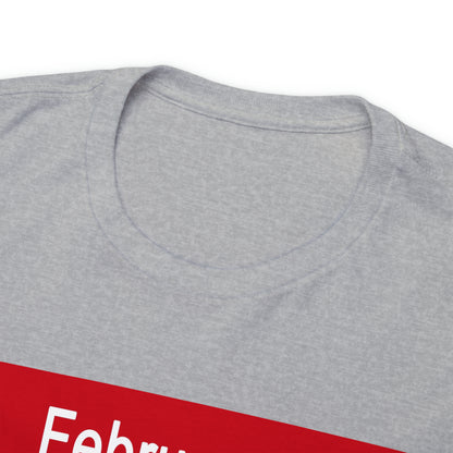 February - The MONTH OF LOVE? - Unisex Heavy Cotton Tee