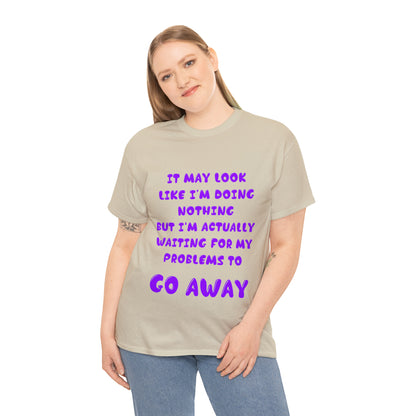 It May Look Like I'm Doing Nothing...  - Unisex Heavy Cotton Tee - AUS