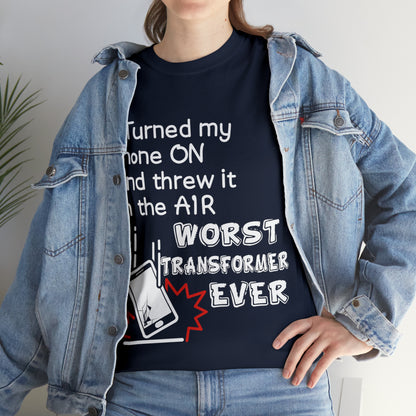 "I threw my phone up in the air, WORST transformer ever"! - Unisex Heavy Cotton Tee - AUS