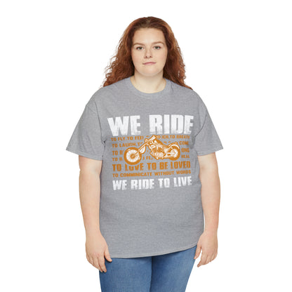 WE RIDE TO LIVE - Printed in the EU - Unisex Heavy Cotton Tee