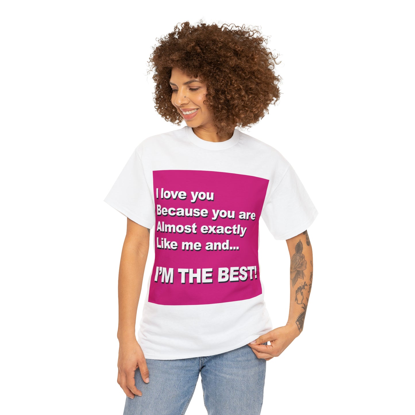 I Love You Because - Unisex Tee