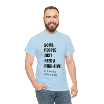 SOME PEOPLE NEED A HIGH-FIVE - Unisex Heavy Cotton Tee - AUS