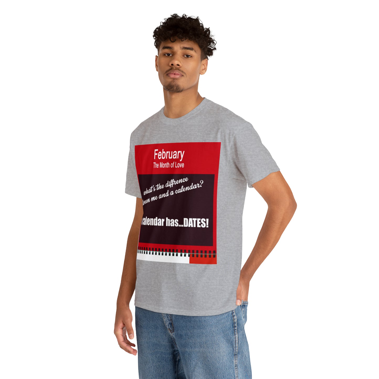 February - The MONTH OF LOVE? - Unisex Heavy Cotton Tee