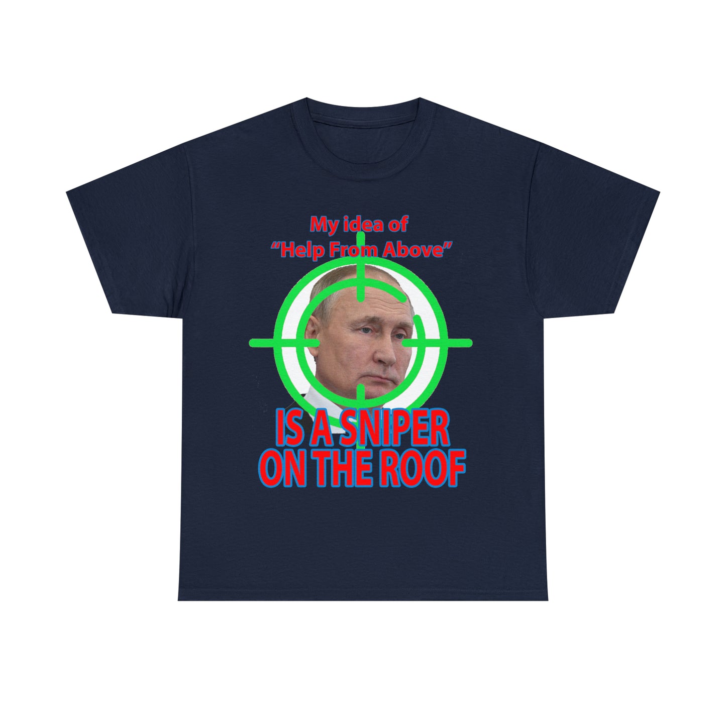 Help from Above SNIPER ON THE ROOF - Funny Unisex Heavy Cotton Tee - USA