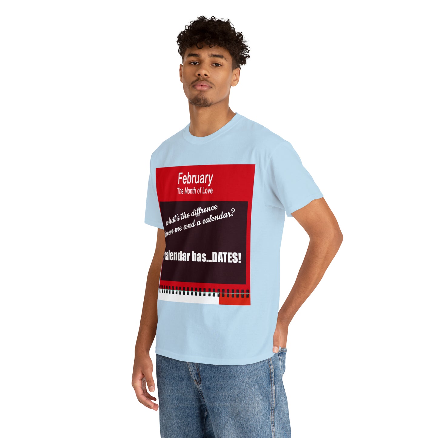 February - The MONTH OF LOVE? - Unisex Heavy Cotton Tee