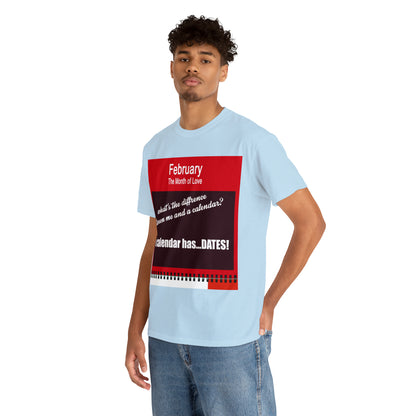 February - The MONTH OF LOVE? - Unisex Heavy Cotton Tee