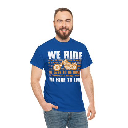 WE RIDE TO LIVE - Printed in the EU - Unisex Heavy Cotton Tee