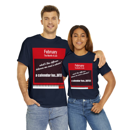 February - The MONTH OF LOVE? - Unisex Heavy Cotton Tee