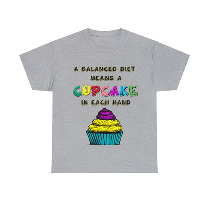 A Balanced Life is a CUPCAKE in Each Hand...  - Unisex Heavy Cotton Tee - AUS